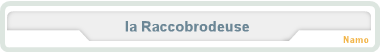 la Raccobrodeuse